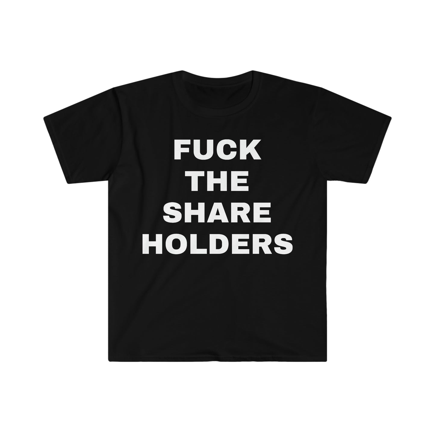 FUCK THE SHAREHOLDERS