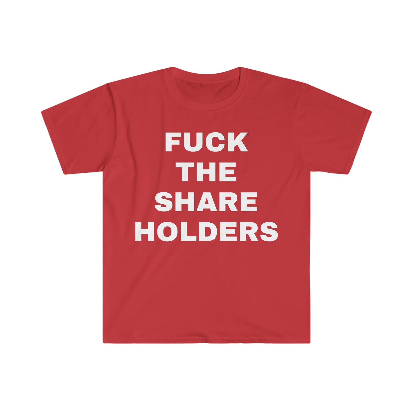 FUCK THE SHAREHOLDERS