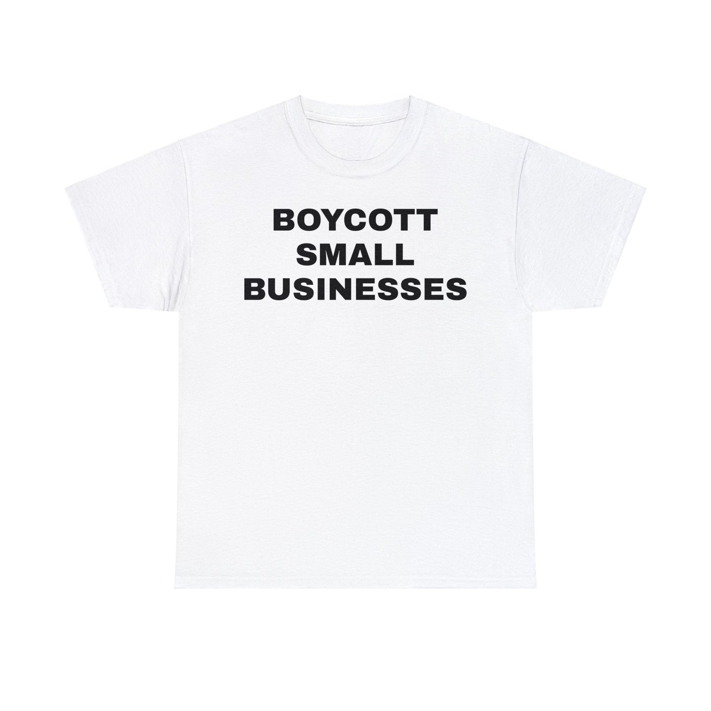 BOYCOTT SMALL BUSINESSES