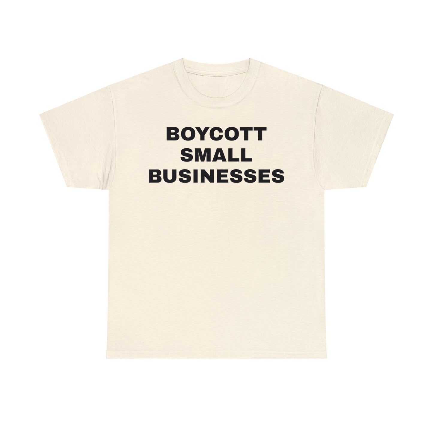 BOYCOTT SMALL BUSINESSES